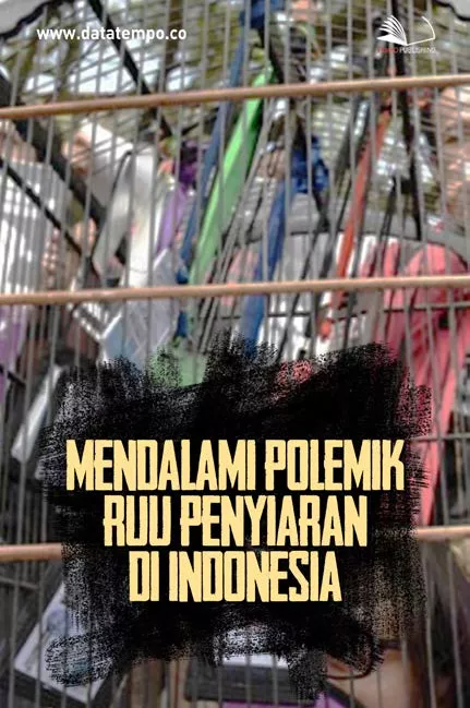 Mendalami Polemik RUU Penyiaran di Indonesia