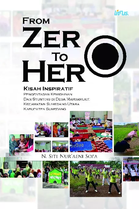 FROM ZERO TO HERO: Kisah Inspiratif Pengentasan Kemiskinan dan Stunting