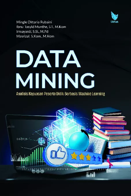 DATA MINING: ANALISIS KEPUASAN PESERTA DIDIK BERBASIS MACHINE LEARNING