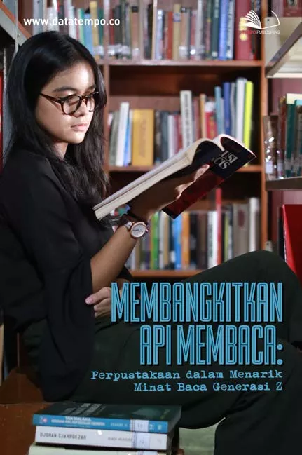 Membangkitkan Api Membaca: Perpustakaan dalam Menarik Minat Baca Generasi Z