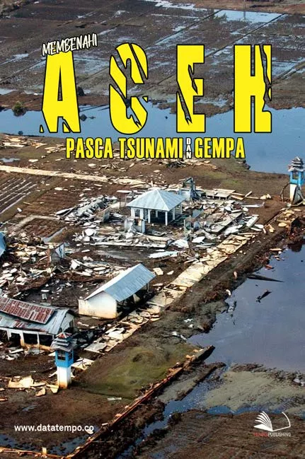 Membenahi Aceh Pasca Tsunami dan Gempa
