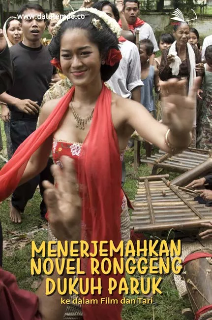 Menerjemahkan Novel Ronggeng Dukuh Paruk ke dalam Film dan Tari