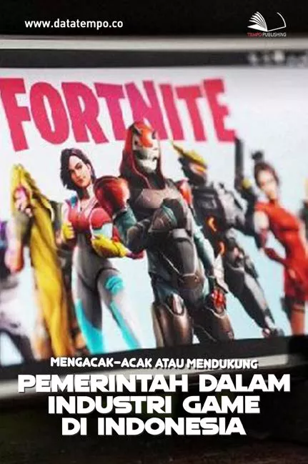 Mengacak-acak atau Mendukung - Pemerintah dalam Industri Game di Indonesia