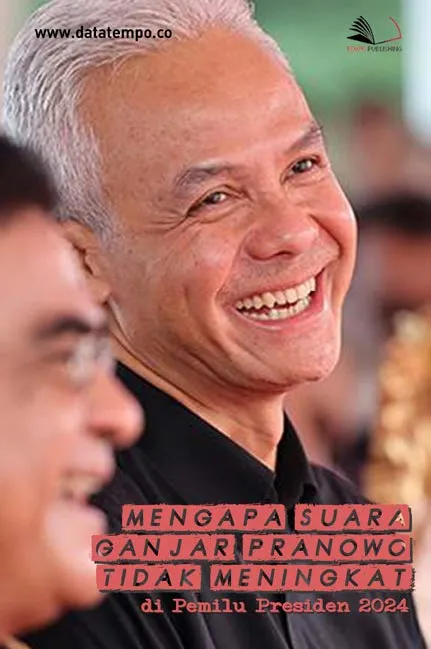 Mengapa Suara Ganjar Pranowo Tidak Meningkat di Pemilu Presiden 2024