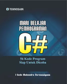 Mari Belajar Pemrograman C#; 56 Kode Program Siap Untuk Dicoba