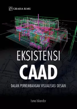 Eksistensi CAAD; Dalam Perkembangan Visualisasi Desain