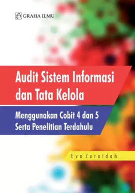 Audit Sistem Informasi dan Tata Kelola Menggunakan Cobit 4 dan 5 Serta Penelitian Terdahulu