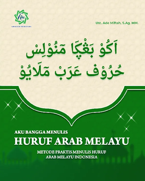 Aku Bangga Menulis Huruf Arab Melayu, Metode Praktis Menulis Huruf Arab Melayu Indonesia