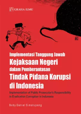 Implementasi Tanggung Jawab Kejaksaan Negeri dalam Pemberantasan Tindak Pidana Korupsi di Indonesia