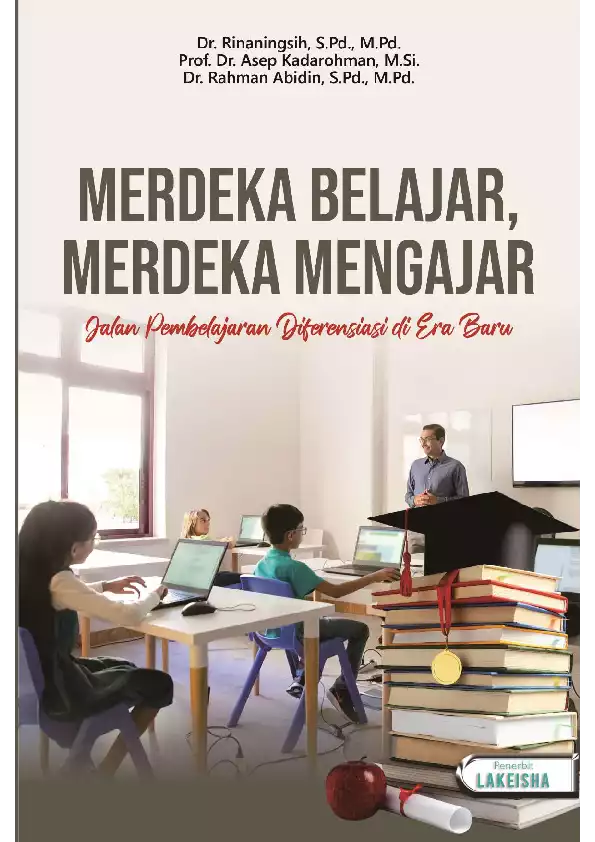 MERDEKA BELAJAR, MERDEKA MENGAJAR Jalan Pembelajaran Diferensiasi di Era Baru
