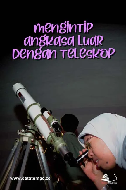 Mengintip Angkasa Luar dengan Teleskop