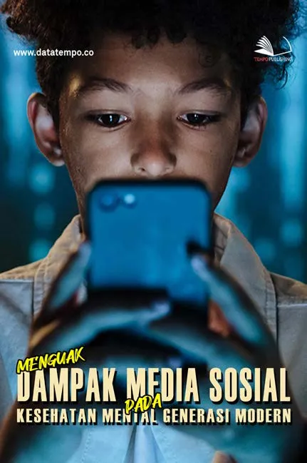 Menguak Dampak Media Sosial pada Kesehatan Mental Generasi Modern