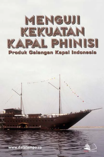 Menguji Kekuatan Kapal Phinisi, Produk Galangan Kapal Indonesia