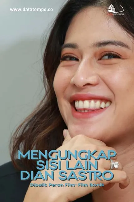 Mengungkap Sisi Lain Dian Sastro Dibalik Peran Film-Film Ikonik
