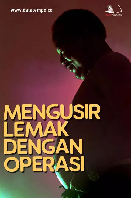 Mengusir Lemak dengan Operasi