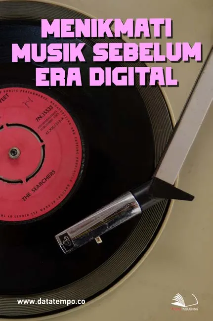 Menikmati Musik Sebelum Era Digital