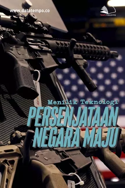 Menilik Teknologi Persenjataan Negara Maju