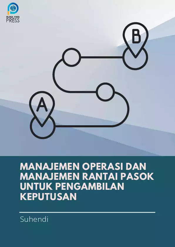 Manajemen Operasi dan Manajemen Rantai Pasok untuk Pengambilan Keputusan