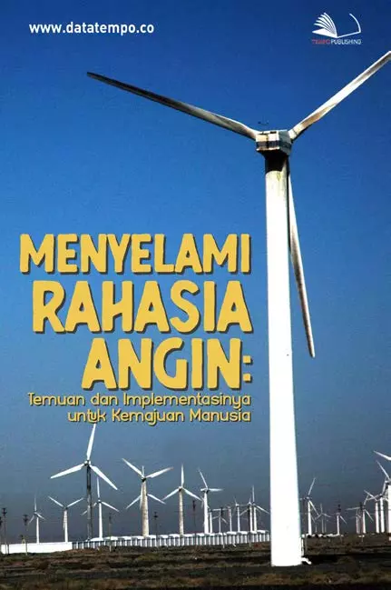 Menyelami Rahasia Angin: Temuan dan Implementasinya untuk Kemajuan Manusia
