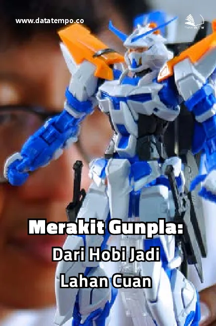 Merakit Gunpla: Dari Hobi Jadi Lahan Cuan