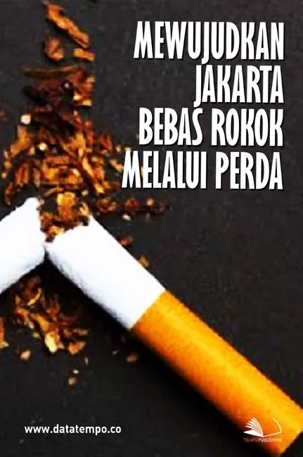 Mewujudkan Jakarta Bebas Rokok Melalui Perda