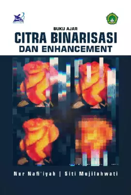 BUKU AJAR CITRA BINARISASI DAN ENHANCEMENT
