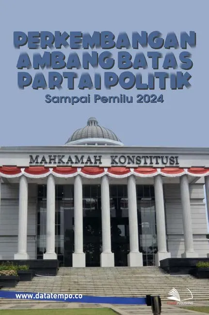 Perkembangan Ambang Batas Partai Politik Sampai Pemilu 2024