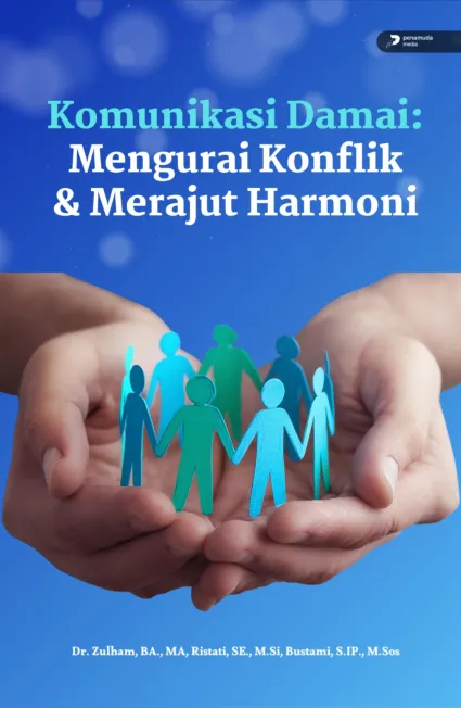 Komunikasi Damai: Mengurai Konflik & Merajut Harmoni