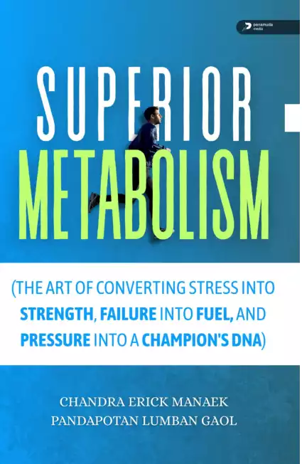 Superior Metabolism (The Art of Converting Stress Into Strength, Failure Into Fuel, and Pressure Into A Champion''s Dna)