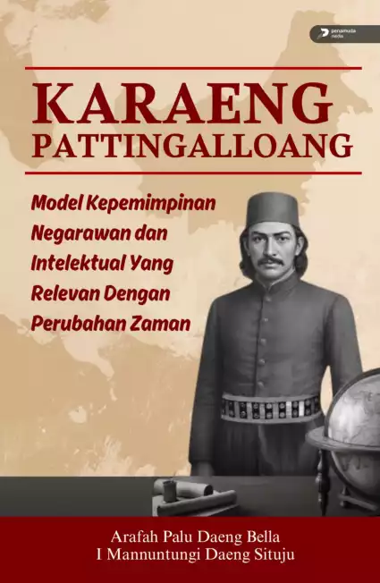 Karaeng Pattingalloang Model Kepemimpinan Negarawan dan Intelektual yang Relevan dengan Perubahan Zaman