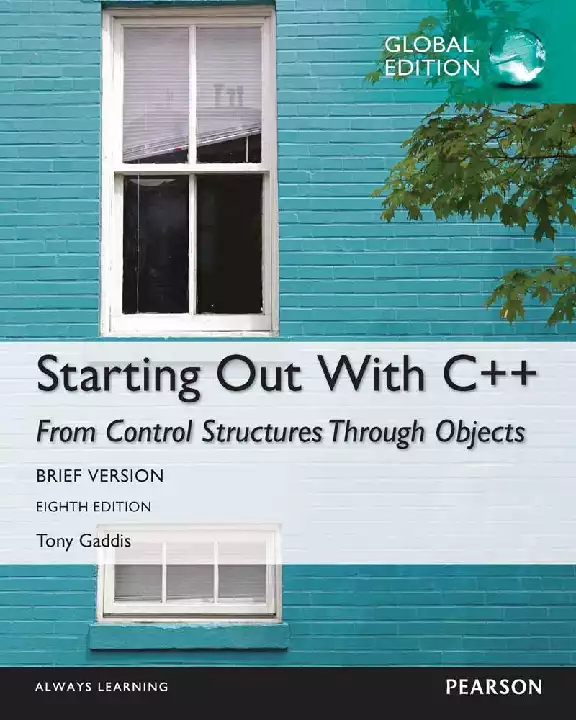Starting Out with C++ from Control Structures through Objects, Brief Version, Global Edition (8th Edition)