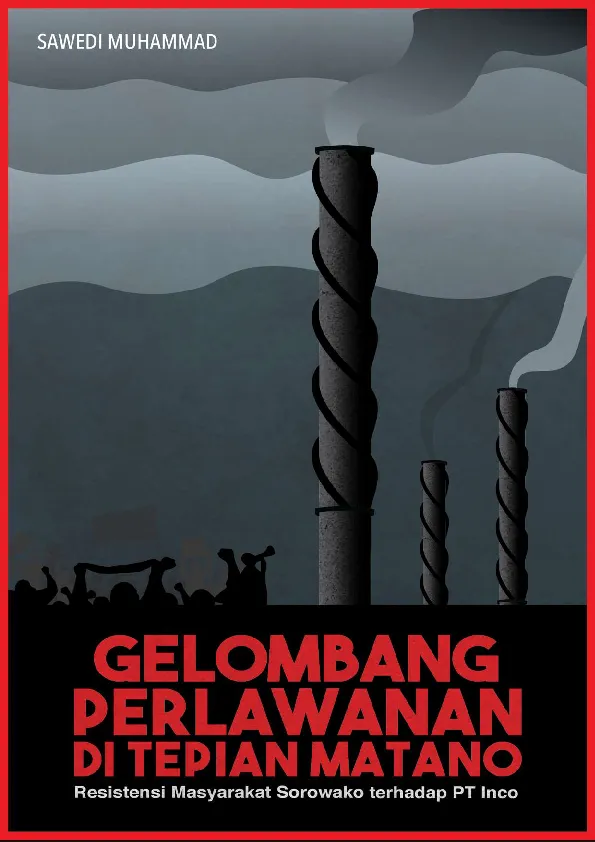Gelombang Perlawanan di Tepian Matano Resistensi Masyarakat Sorowako terhadap PT. Inco