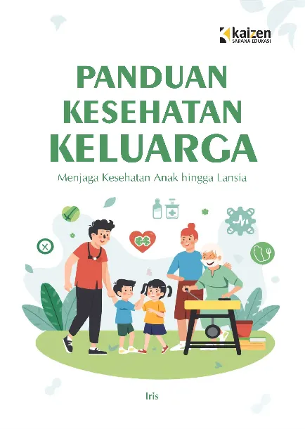 Panduan Kesehatan Keluarga: Menjaga Kesehatan Anak Hingga Lansia