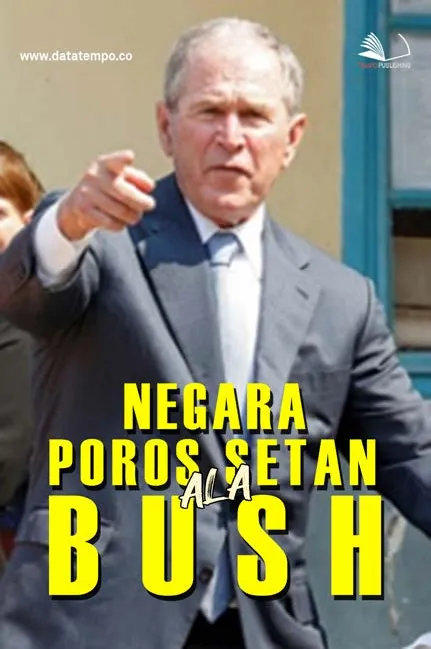 Negara Poros Setan Ala Bush