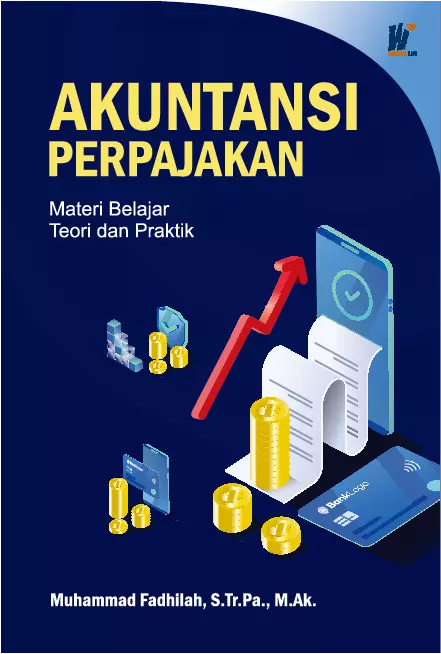 AKUNTANSI PERPAJAKAN : Materi Belajar Teori dan Praktik