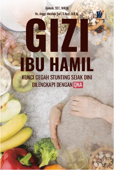 Gizi Ibu Hamil, Kunci Cegah Stunting Sejak Dini dilengkapi dengan QnA