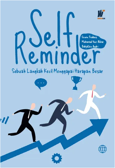 SELF REMINDER Sebuah Langkah Kecil Menggapai Harapan Besar