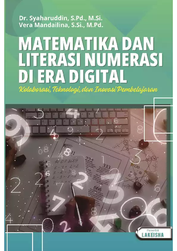 MATEMATIKA DAN LITERASI NUMERASI DI ERA DIGITAL Kolaborasi, Teknologi, dan Inovasi Pembelajaran