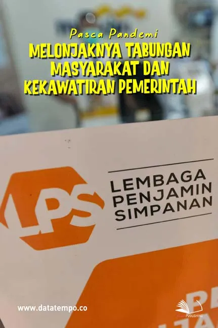 Melonjaknya Tabungan Masyarakat dan Kekawatiran Pemerintah, Pasca Pandemi