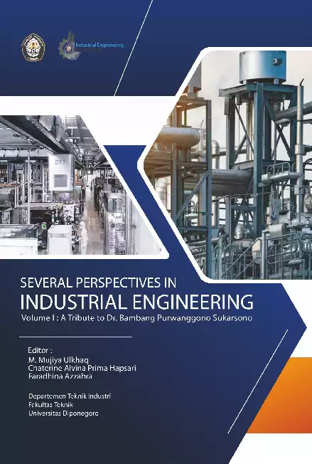 SEVERAL PERSPECTIVES IN INDUSTRIAL ENGINEERING Volume I: A Tribute to Dr. Bambang Purwanggono Sukarsono
