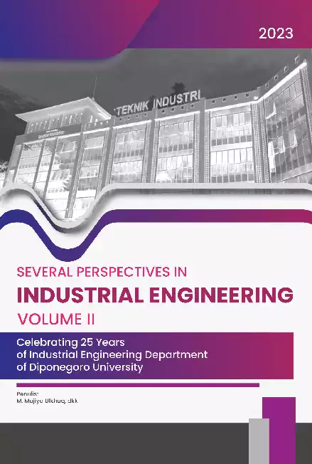 SEVERAL PERSPECTIVES IN INDUSTRIAL ENGINEERING Volume II: Celebrating 25 Years of Industrial Engineering Department of Diponegoro University