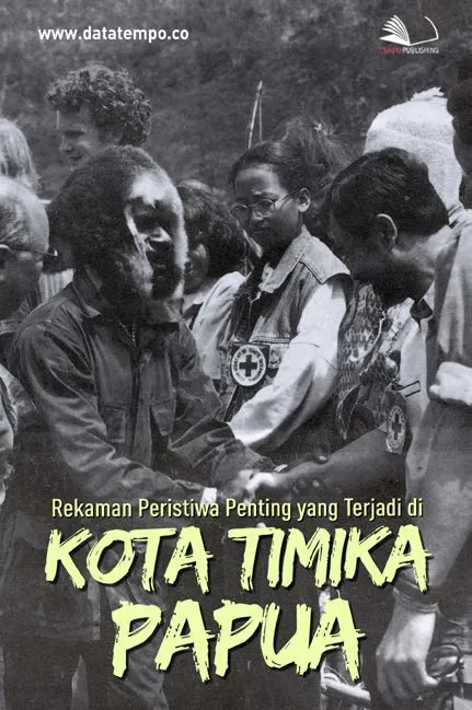 Rekaman Peristiwa Penting yang Terjadi di Kota Timika, Papua