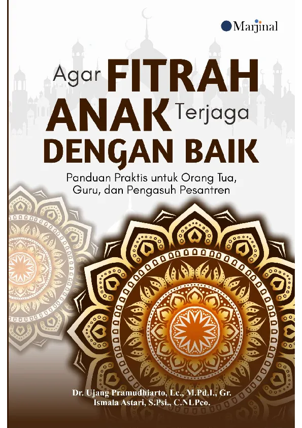 AGAR FITRAH ANAK TERJAGA DENGAN BAIK Panduan Praktis untuk Orang Tua, Guru, dan Pengasuh Pesantren
