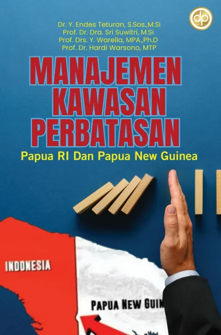 Manajemen Kawasan Perbatasan: Papua RI dan Papua New Guinea