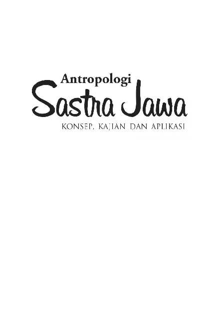 Antropologi Sastra Jawa; Konsep, Kajian dan Aplikasi