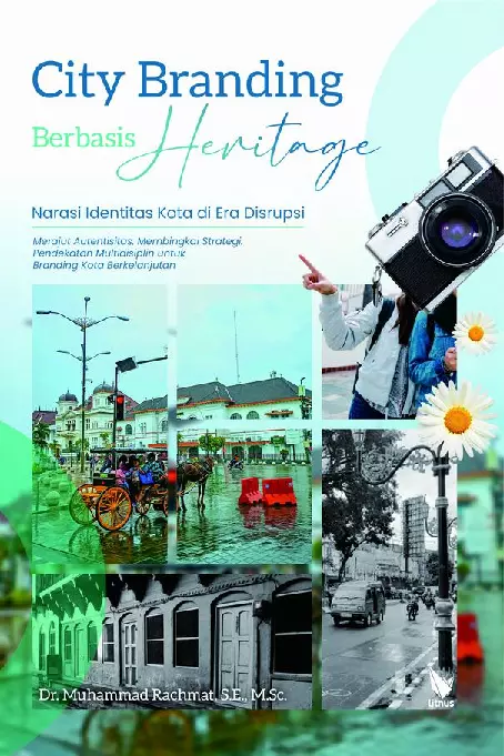 CITY BRANDING BERBASIS HERITAGE: NARASI IDENTITAS KOTA DI ERA DISRUPSI