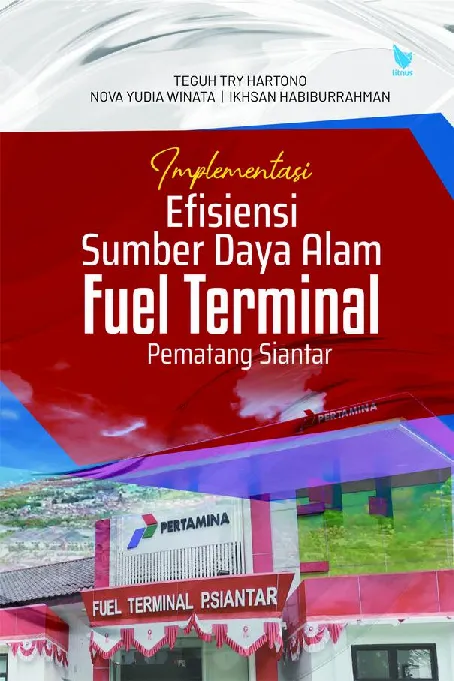 Implementasi Efisiensi Sumber Daya Alam Fuel Terminal Pematang Siantar.