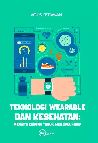 Teknologi Wearable dan Kesehatan : Menyatu Dengan Tubuh, Menjaga Hidup