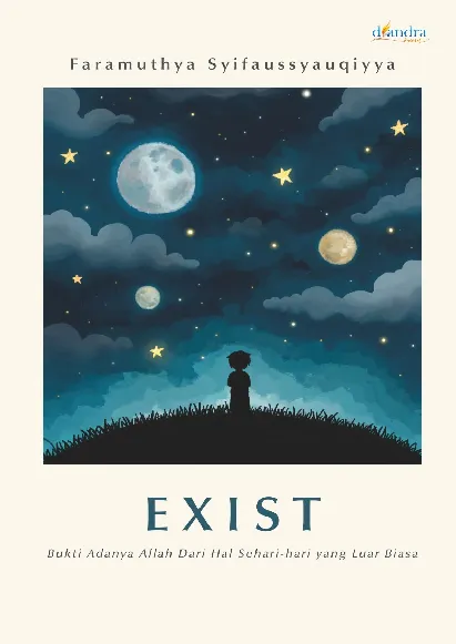 EXIST: Bukti Adanya Allah dari Hal Sehari-hari yang Luar Biasa