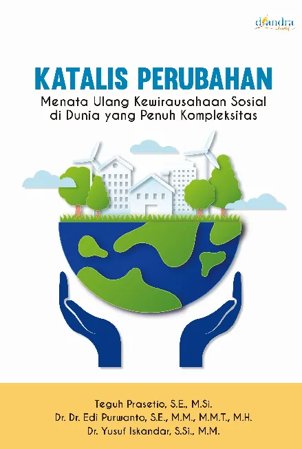 KATALIS PERUBAHAN: Menata Ulang Kewirausahaan Sosial di Dunia yang Penuh Kompleksitas